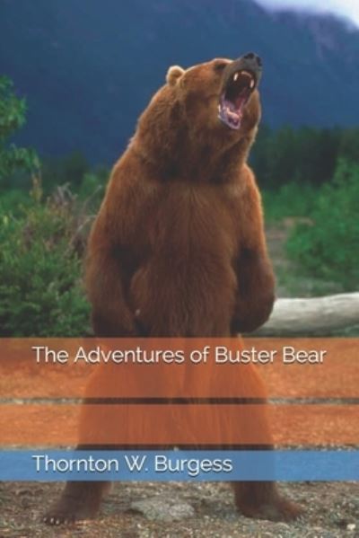 The Adventures of Buster Bear - Thornton W Burgess - Books - Independently Published - 9798692827760 - February 22, 2021