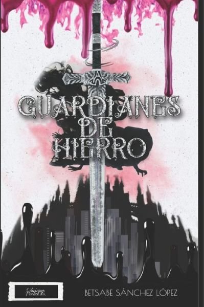 Cover for Betsabe Sánchez López · Guardianes De Hierro (Paperback Bog) (2020)