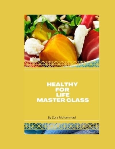 Cover for Zora Muhammad · Healthy for Life Master Class (Paperback Book) (2021)