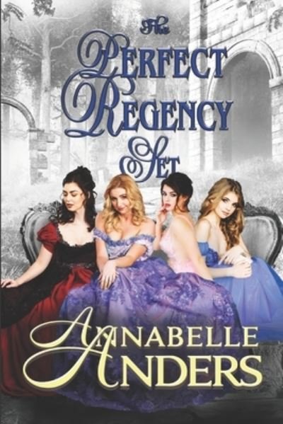 The Perfect Regency Set - Annabelle Anders - Books - Independently Published - 9798701673760 - February 9, 2021