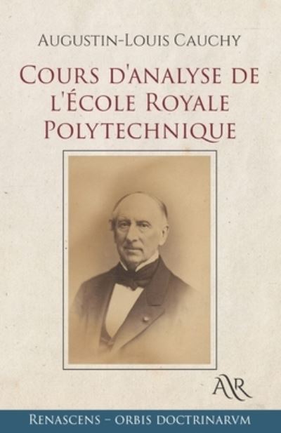 Cover for Augustin-Louis Cauchy · Cours d'analyse de l'Ecole Royale Polytechnique (Paperback Book) (2021)