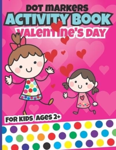 Cover for Hbk-Coloring Edition · Valentines day dot markers activity book for kids (Taschenbuch) [Coloring edition] (2021)