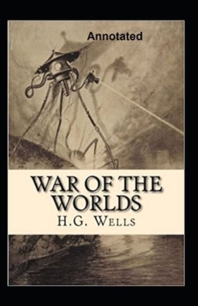 Cover for Herbert George Wells · The War of the Worlds Annotated (Paperback Book) (2021)