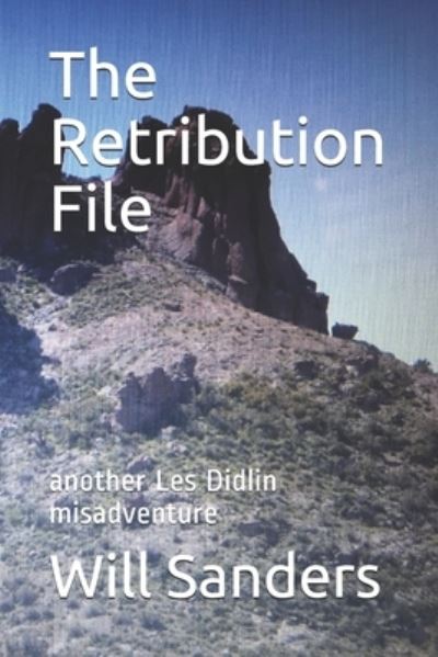 Cover for Will Sanders · The Retribution File: another Les Didlin misadventure (Pocketbok) (2021)