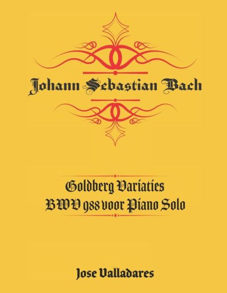 Cover for Jose Valladares · Johann Sebastian Bach: Goldberg Variaties BWV 988 voor Piano Solo (Paperback Book) (2021)