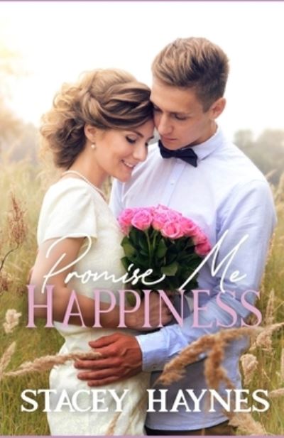 Cover for Stacey A Haynes · Promise Me Happiness (Paperback Book) (2021)