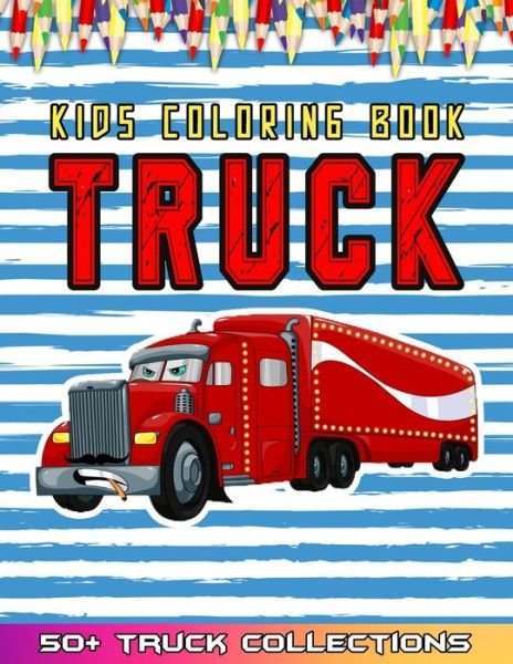 Cover for 50+ Truck Coloring · Truck Kids Coloring Book: Huge Collections of Trucks For Kids Coloring By Fun - This 52 Truck &amp; Cars Illustrations Make A Grat Gifts For Kids (Paperback Bog) (2021)