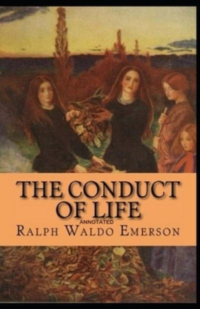 Cover for Ralph Waldo Emerson · The Conduct of Life Annotated (Paperback Book) (2021)