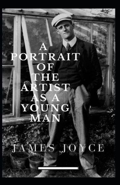 A Portrait of the Artist as a Young Man Annotated - James Joyce - Books - Independently Published - 9798747888760 - May 3, 2021