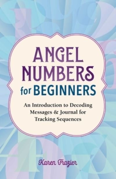 Cover for Karen Frazier · Angel Numbers for Beginners (Bok) (2023)