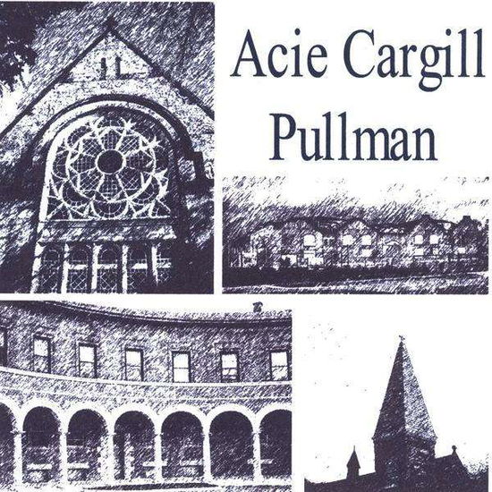 Cover for Acie Cargill · Pullman (CD) (2008)