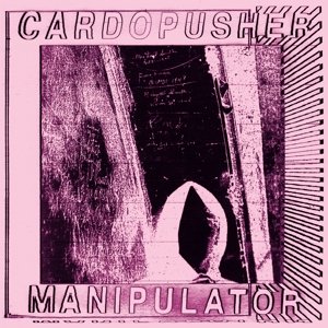 Cover for Cardopusher · Manipulator (LP) (2015)