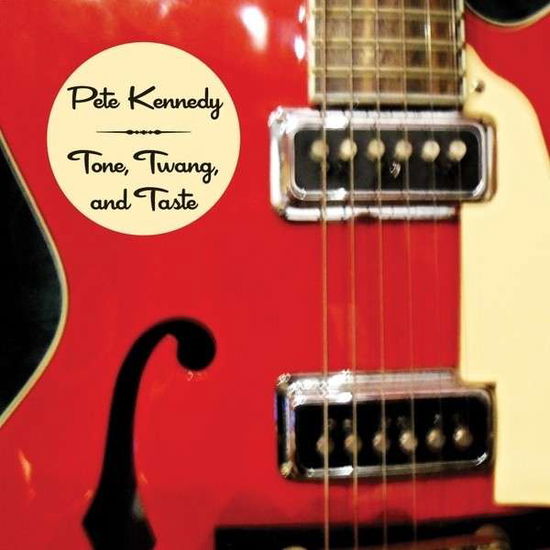 Tone Twang & Taste - Pete Kennedy - Music - THE KENNEDYS MUSIC - 0700261398761 - March 4, 2014