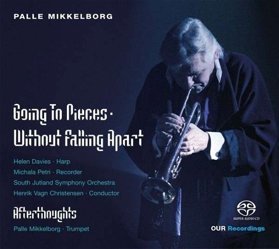 Cover for Palle Mikkelborg · Going to Pieces Without Falling Apart (SACD) (2013)