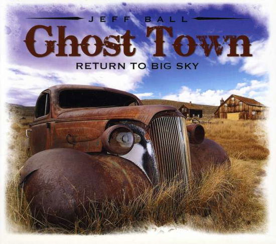 Cover for Jeff Ball · Ghost Town (CD) (2009)