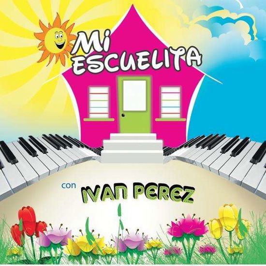 Cover for Ivan Perez · Mi Escuelita (CD) (2010)