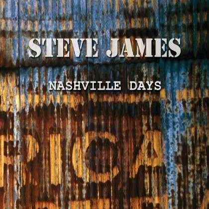 Cover for Steve James · Nashville Days (CD) (2012)
