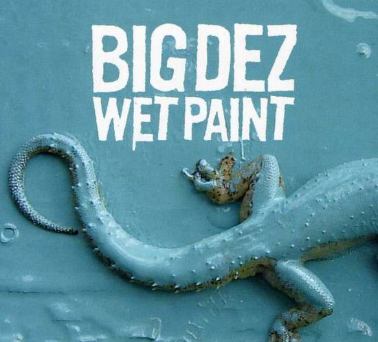 Cover for Big Dez · Wet Paint (CD) (2013)