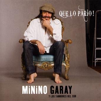 Que Lo Pario! - Minino Garay - Música - NAIVE - 3298491451761 - 6 de maio de 2014