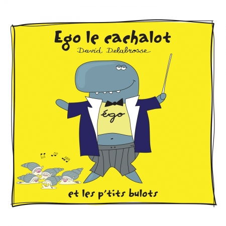 Cover for David Delabrosse · Ego Le Cachalot Et Les Petits Bulots (CD) (2016)