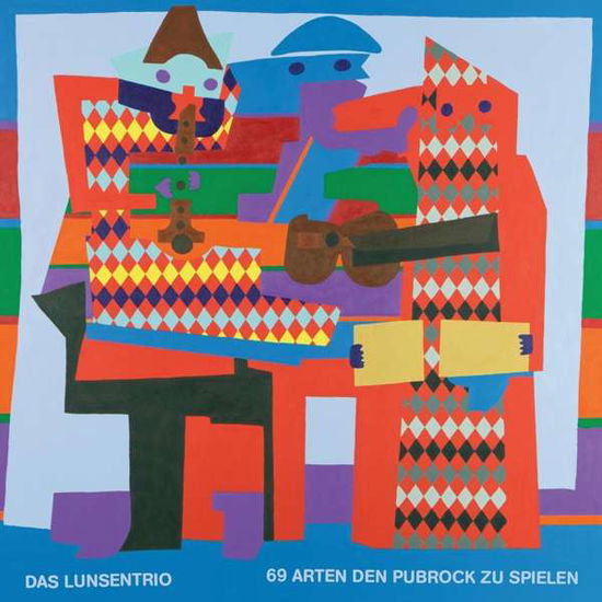 Cover for Das Lunsentrio · 69 Arten Den Pubrock Zu Spielen (CD) (2021)