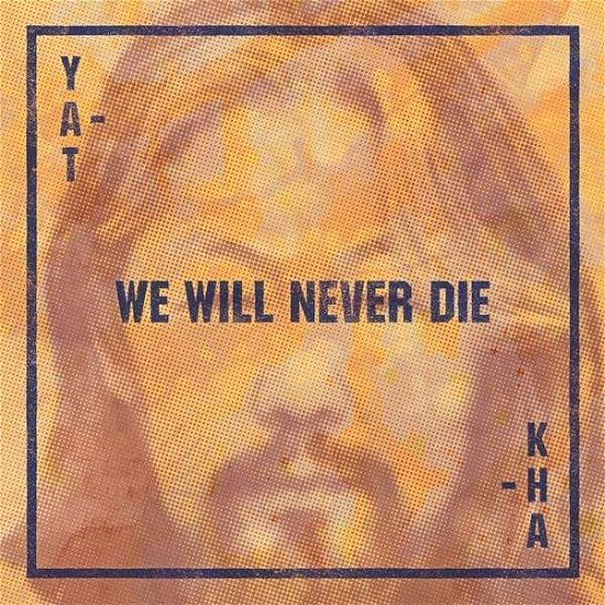 Cover for Yat-kha · We Will Never Die (CD) (2021)