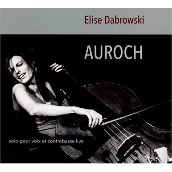 Cover for Elise Dabrowski · Auroch (CD) (2015)