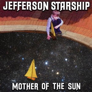 Cover for Jefferson Starship · Mother Of The Sun (CD) [Japan Import edition] (2020)