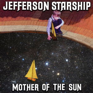 Mother Of The Sun - Jefferson Starship - Music - BELLE ANTIQUE - 4527516019761 - October 23, 2020