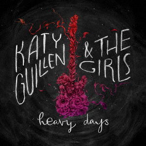 Cover for Katy Guillen &amp; the Girls · Heavy Days (CD) [Japan Import edition] (2016)