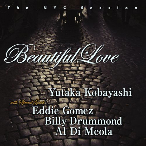 Beautiful Love - Nyc Session - Yutaka Kobayashi - Music -  - 4580142343761 - November 5, 2008