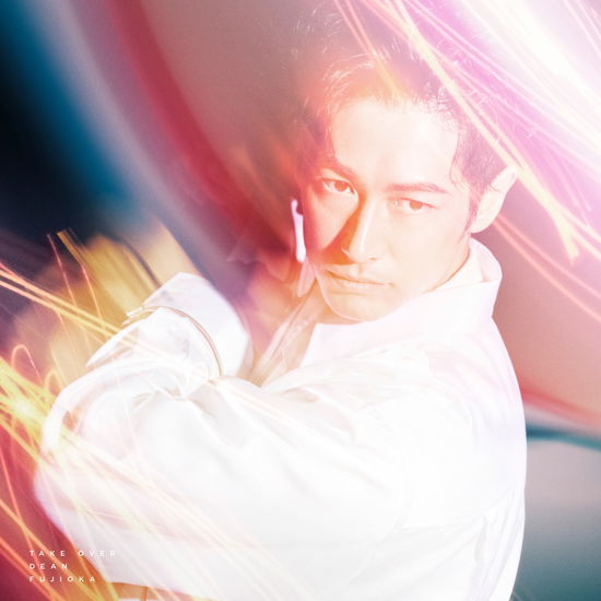 Take Over - Dean Fujioka - Music - AMUSE - 4580684126761 - March 12, 2021