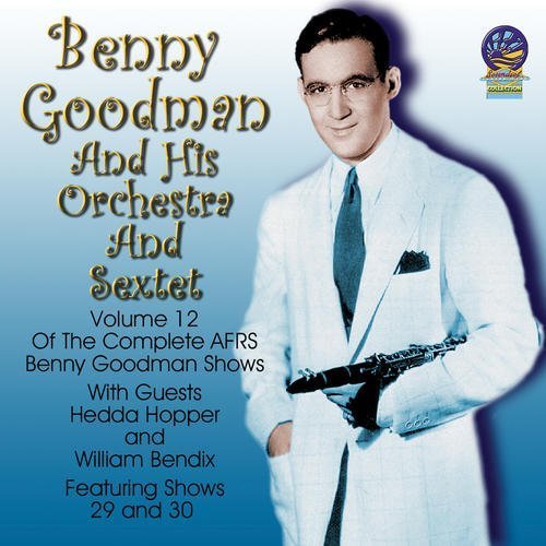 Cover for Benny Goodman &amp; His Orchestra · Afrs Benny Goodman Show Vol. 12 1947 (CD) (2019)