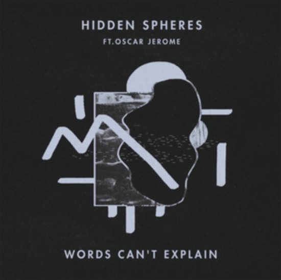 Cover for Hidden Spheres · Words Cant Explain (Feat. Oscar Jerome) (LP) (2019)
