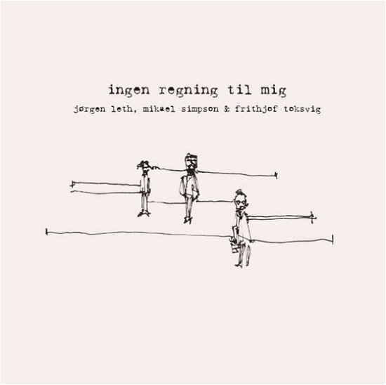 Ingen Regning til Mig - Vi Sidder Bare Her - Music - TAR - 5700907260761 - May 5, 2014