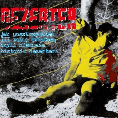 Cover for Dezerter · Jak Powstrzymalem III Wojne Swiatowa Czy (CD)
