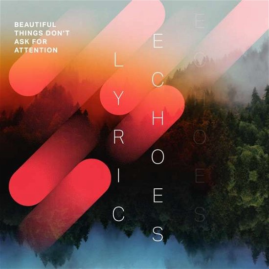 Cover for Lyric Echoes · Beautiful Things Don't Ask For Attention (CD) (2021)