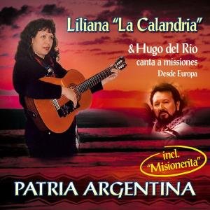Patria Argentina - Hugo Del Rio & Liliana "La Calandria" - Music - TYROLIS - 9003549521761 - February 28, 2005