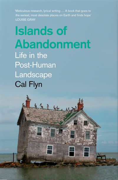 Cover for Cal Flyn · Islands of Abandonment: Life in the Post-Human Landscape (Hardcover Book) (2021)