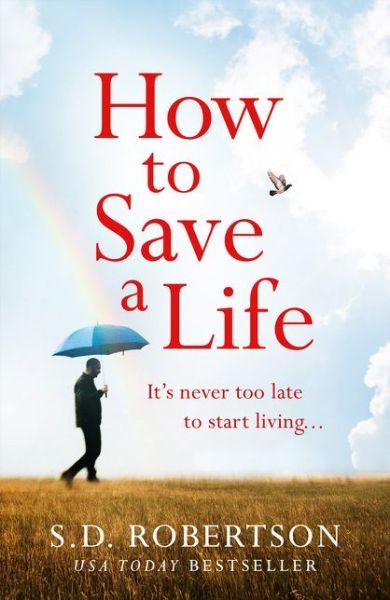 Cover for S.D. Robertson · How to Save a Life (Pocketbok) (2020)