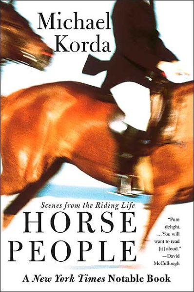 Horse People: Scenes from the Riding Life - Michael Korda - Książki - HarperCollins Publishers Inc - 9780060936761 - 26 października 2004