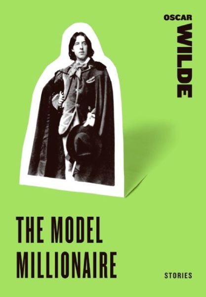 The Model Millionaire: Stories - Oscar Wilde - Bøger - HarperCollins Publishers Inc - 9780061773761 - 28. april 2009