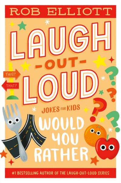 Laugh-Out-Loud: Would You Rather - Laugh-Out-Loud Jokes for Kids - Rob Elliott - Książki - HarperCollins Publishers Inc - 9780063287761 - 29 lutego 2024