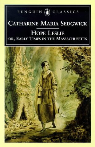 Catharine Maria Sedgwick · Hope Leslie: or, Early Times in the Massachusetts (Paperback Bog) [Reprint edition] (1998)