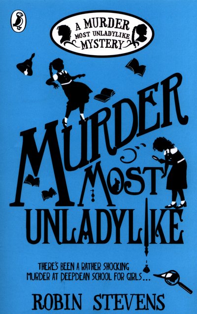 Cover for Robin Stevens · Murder Most Unladylike - A Murder Most Unladylike Mystery (Paperback Bog) (2016)