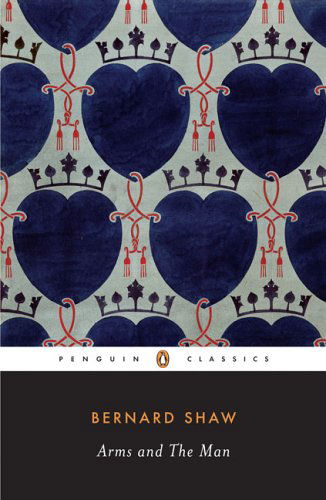 Cover for George Bernard Shaw · Arms and the Man (Penguin Classics) (Pocketbok) (2006)
