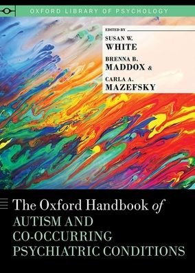 Cover for The Oxford Handbook of Autism and Co-Occurring Psychiatric Conditions - Oxford Library of Psychology (Hardcover bog) (2020)