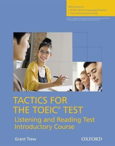 Cover for Grant · Tactics for the TOEIC® Test, Reading and Listening Test, Introductory Course: Student's Book: Essential tactics and practice to raise TOEIC® scores - Tactics for the TOEIC® Test, Reading and Listening Test, Introductory Course (Book) (2013)