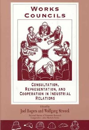 Works Councils - Joel Rogers - Books - The University of Chicago Press - 9780226723761 - December 1, 1995