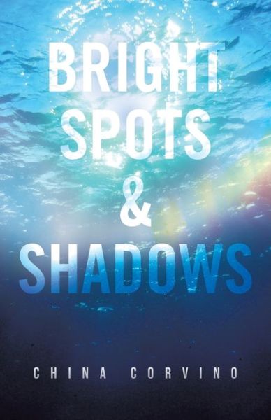 Cover for China Corvino · Bright Spots &amp; Shadows (Taschenbuch) (2021)